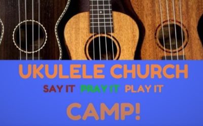 Ukulele Church Camp!