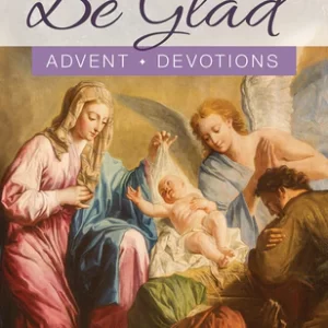 Let the Heavens be Glad: Advent Devotions