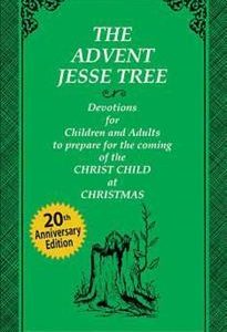 The Advent Jesse Tree: Devotions for Children and Adults to Prepare for the Coming of the Christ Child at Christmas