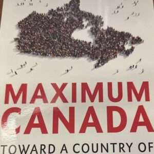 Maximum Canada - Towards a country of 100 million